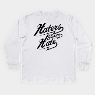 Haters Gonna Hate NEWT-black Kids Long Sleeve T-Shirt